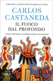 Carlos Castaneda - Il Fuoco dal Profondo